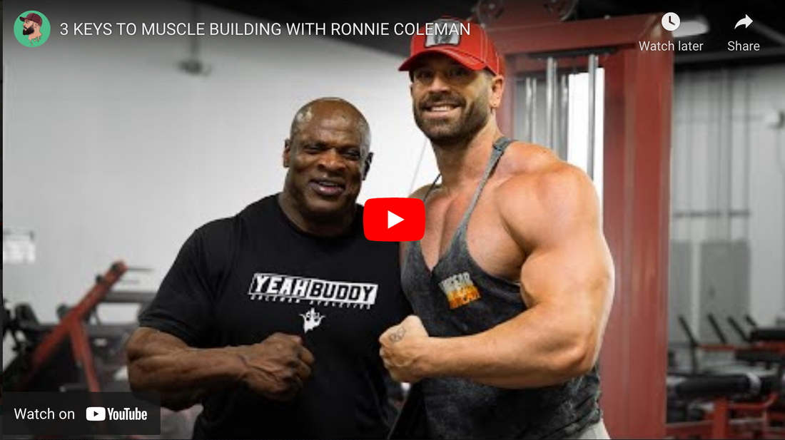 3 KEYS TO MUSCLE BUILDING WITH RONNIE COLEMAN
